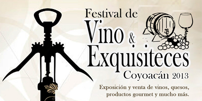 Festival de Vino & Exquisiteces “Coyoacán 2013”